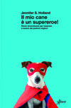 Il mio cane è un supereroe